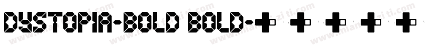 Dystopia-Bold Bold字体转换